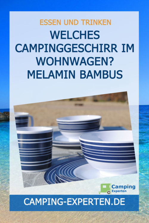 Welches Campinggeschirr im Wohnwagen? Melamin
