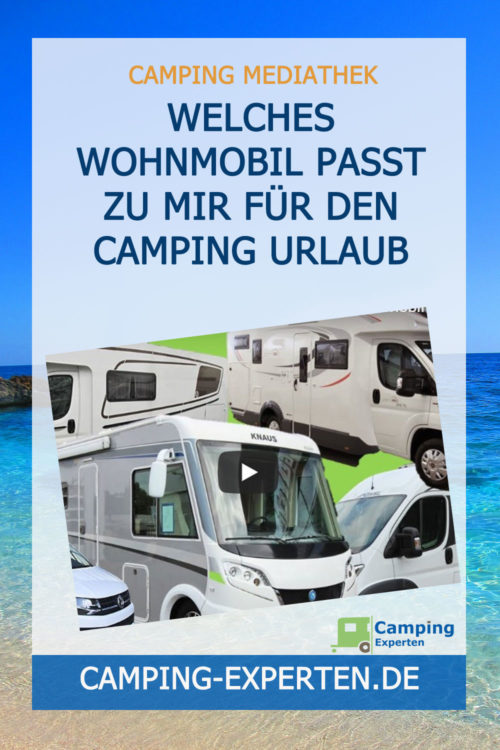 Welches Wohnmobil passt zu mir für den Camping Urlaub