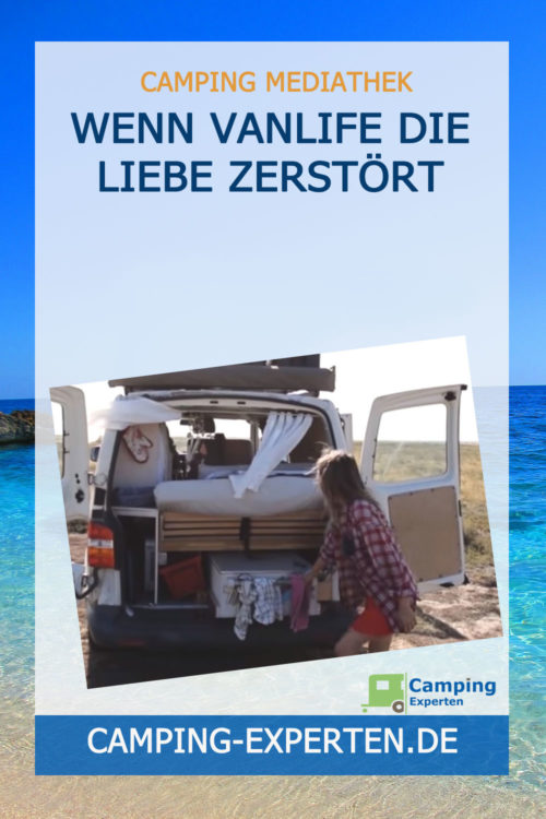 Wenn Vanlife die Liebe zerstört