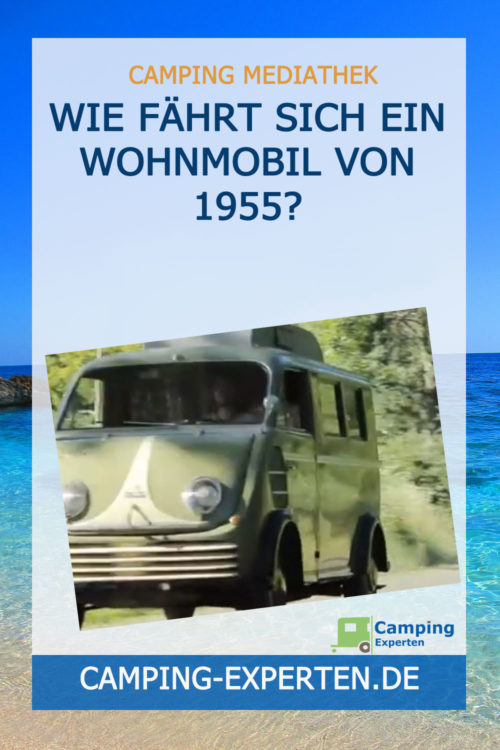 Wie fährt sich ein Wohnmobil von 1955?