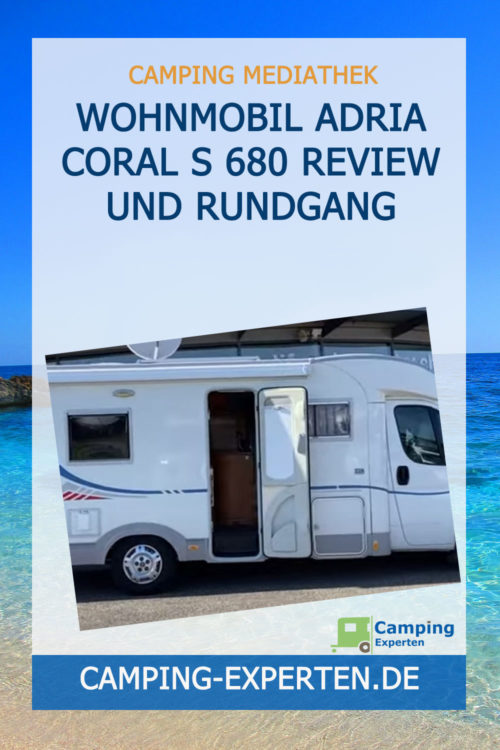 Wohnmobil ADRIA CORAL S 680 Review und Rundgang