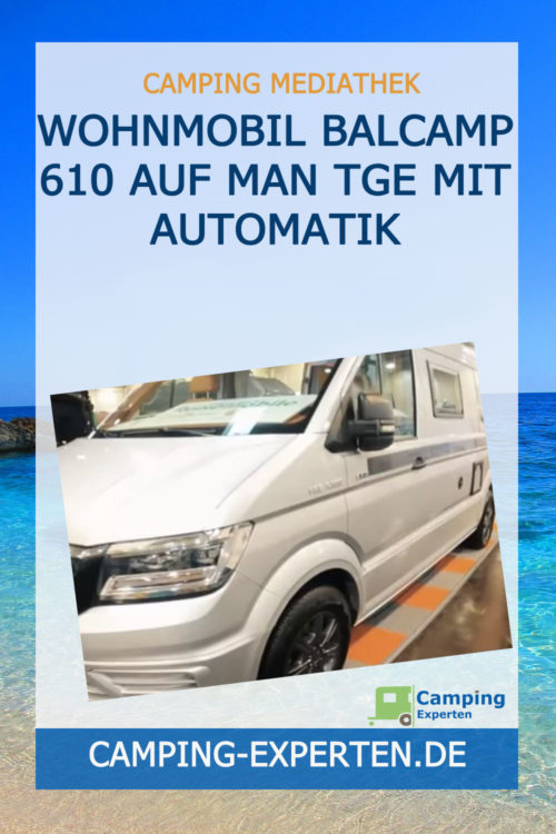 Wohnmobil Balcamp 610 auf MAN TGE mit Automatik