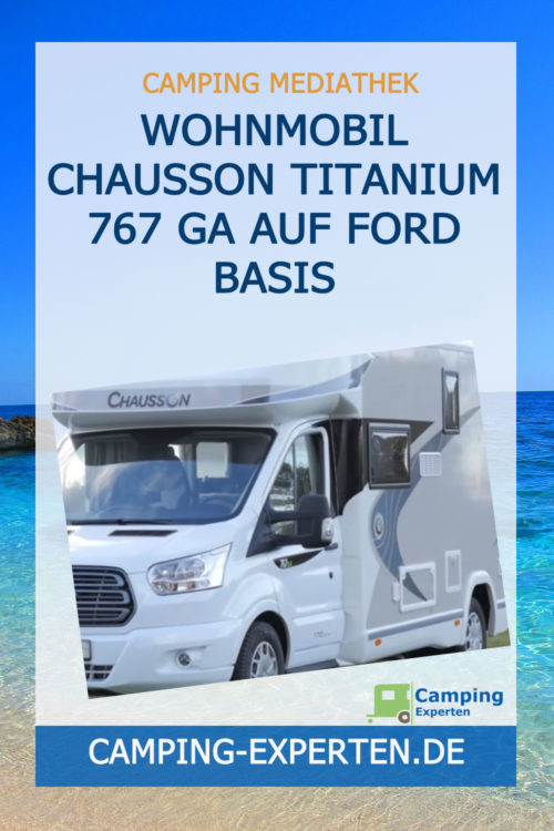 Wohnmobil Chausson Titanium 767 GA auf Ford Basis