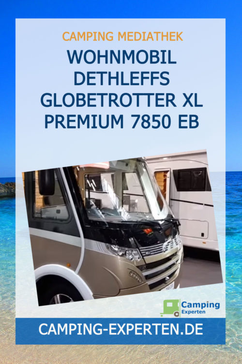 Wohnmobil Dethleffs Globetrotter XL Premium 7850 EB