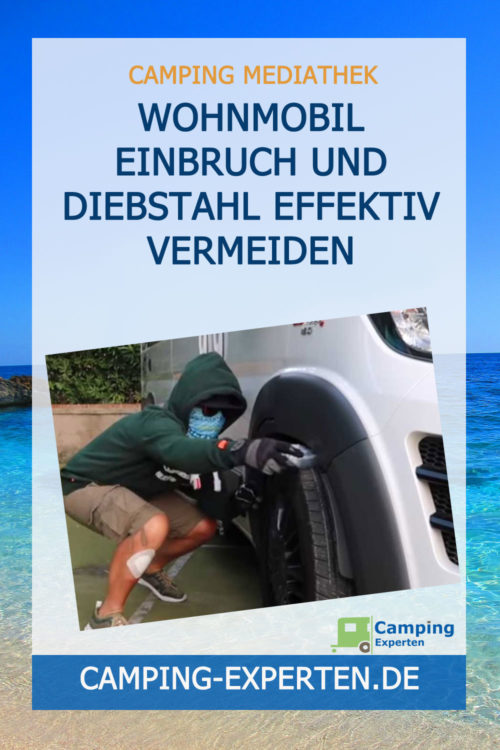 Wohnmobil Einbruch und Diebstahl effektiv vermeiden