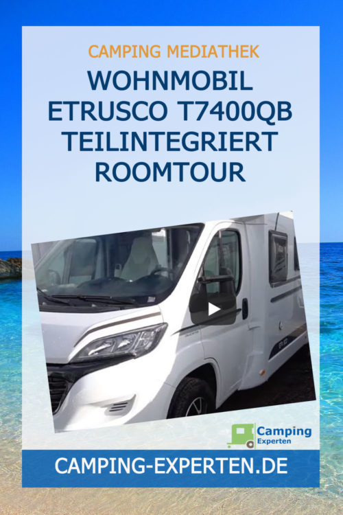 Wohnmobil Etrusco T7400QB Teilintegriert Roomtour