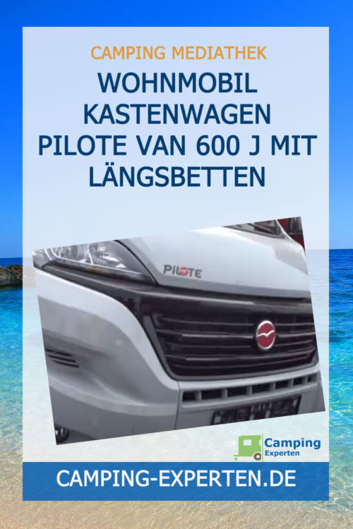 Wohnmobil Kastenwagen Pilote Van 600 J mit Längsbetten