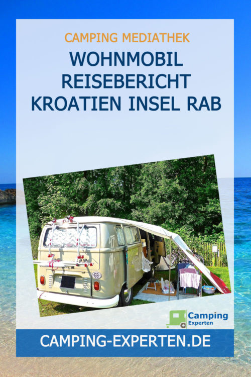 Wohnmobil Reisebericht Kroatien Insel Rab