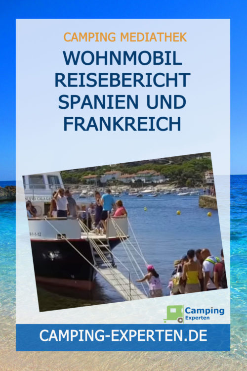 Wohnmobil Reisebericht Spanien und Frankreich