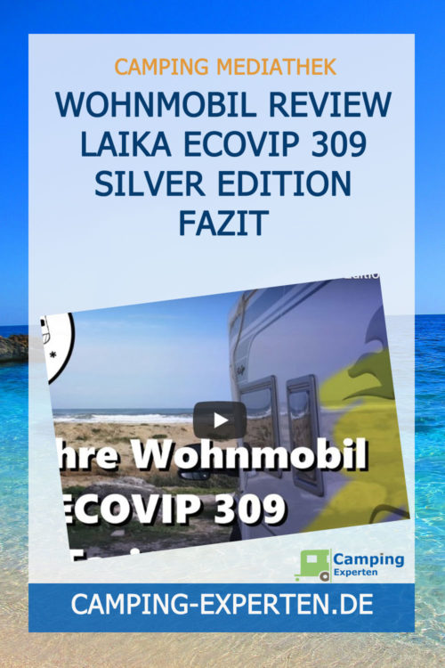Wohnmobil Review Laika ECOVIP 309 Silver Edition Fazit