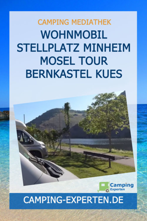 Wohnmobil Stellplatz Minheim Mosel Tour Bernkastel Kues