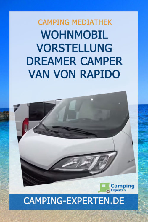 Wohnmobil Vorstellung Dreamer Camper Van von Rapido