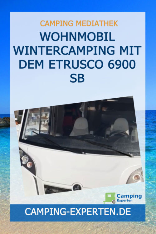 Wohnmobil Wintercamping mit dem Etrusco 6900 SB