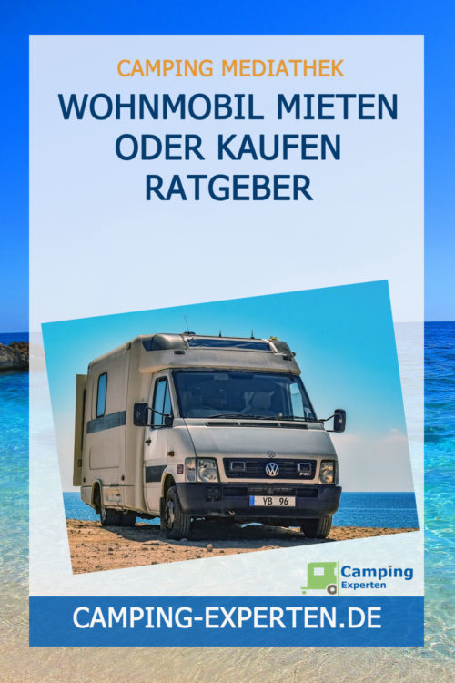 Wohnmobil mieten oder kaufen Ratgeber