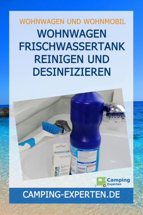 Wohnwagen Frischwassertank reinigen und desinfizieren