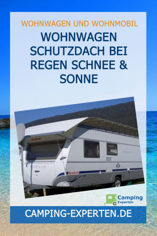 Wohnwagen Schutzdach bei Regen Schnee & Sonne