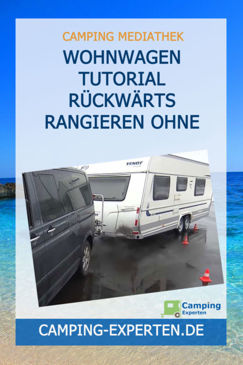 Wohnwagen Tutorial Rückwärts rangieren ohne Mover