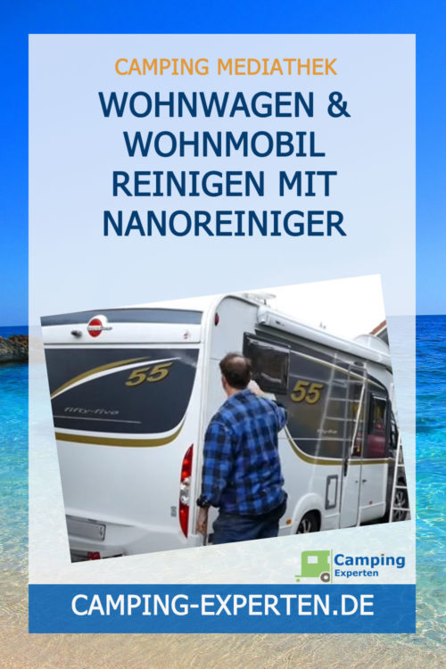 Wohnwagen & Wohnmobil reinigen mit Nanoreiniger