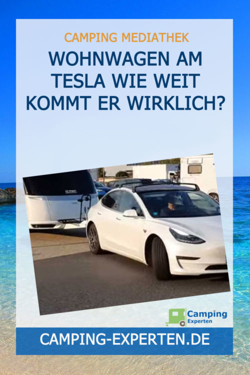 Wohnwagen am Tesla Wie weit kommt er wirklich?