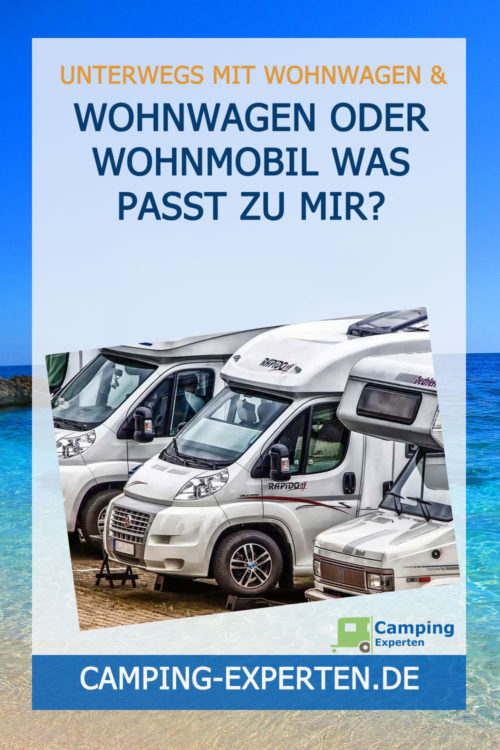 Wohnwagen oder Wohnmobil Was passt zu mir?