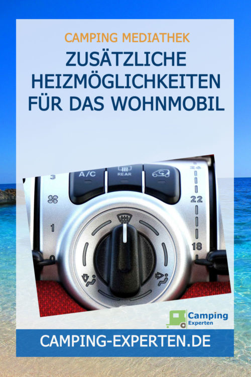 Zusätzliche Heizmöglichkeiten für das Wohnmobil